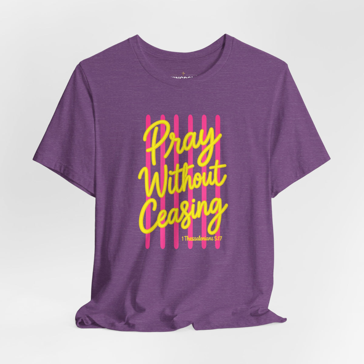 Pray Without Ceasing 1 Thessalonians 5:17 T-Shirt