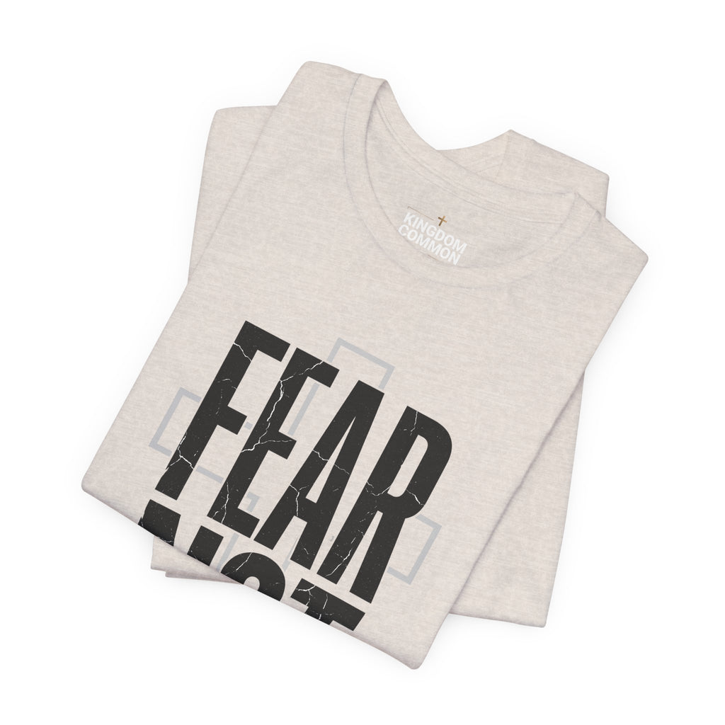 Fear Not Isaiah 41:10 Inspirational Tee